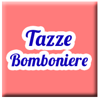 Tazze bomboniere