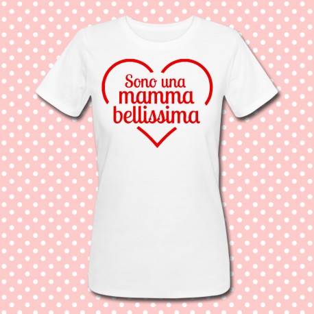 T-shirt "Sono una mamma bellissima" speciale Festa della Mamma, scegli il tuo colore!