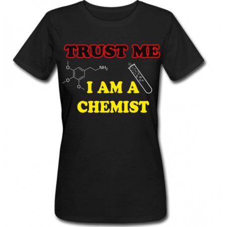 T-shirt donna "Trust me: I am a chemist"