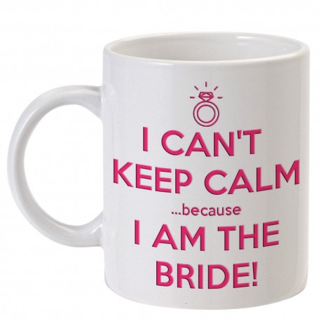 Tazza con stampa "I can't keep calm because I am the bride!" idea regalo per la sposa, addio al nubilato