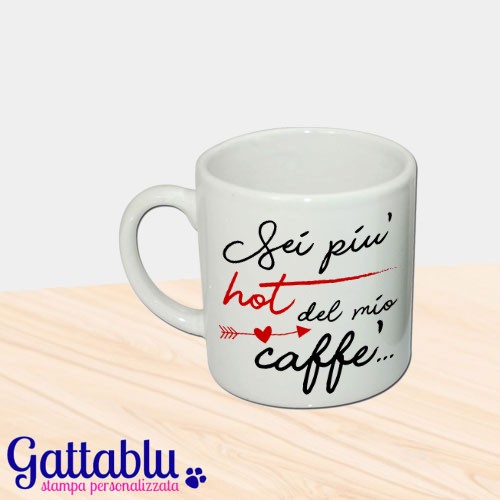 Tazzina da caffè espresso Sei più hot del mio caffè, personalizzabile,  idea regalo San Valentino