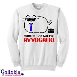 Felpa girocollo unisex "Avrai notizie dal mio AVVOGATTO", gatto avvocato divertente kawaii