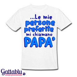 T-shirt uomo "Le mie persone preferite mi chiamano papà" idea regalo per la festa del papà