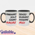 Set 2 tazze di coppia "Abbiamo senso solo quando siamo insieme amore mio!"