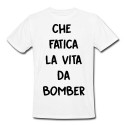 T-shirt uomo "Che fatica la vita da bomber"