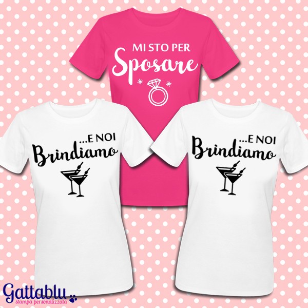 Set 3 t-shirt sposa e damigelle amiche Mi sto per sposare e noi