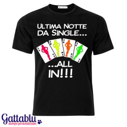 T-shirt uomo "Ultima notte da single... ALL IN", addio al celibato!