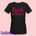 T-shirt donna "Bride To Be" amiche e damigelle della sposa, addio al nubilato!