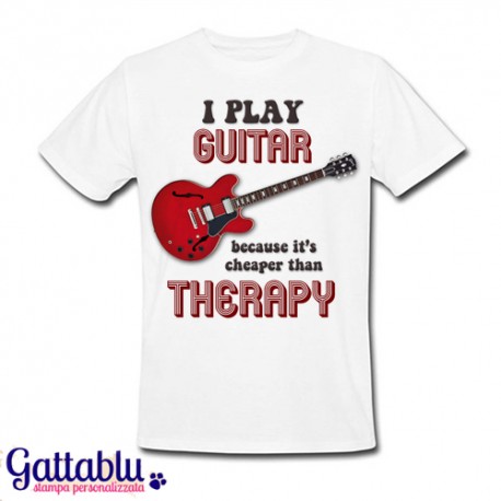 T-shirt uomo "I play guitar because it's cheaper than therapy", chitarra, chitarrista