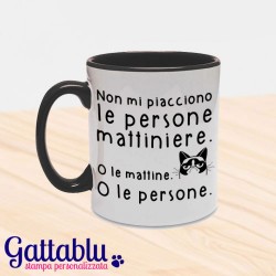 Tazza color "Non mi piacciono le persone mattiniere..." grumpy gatto