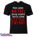 T-shirt uomo "Non sono inutile: posso essere usato come cattivo esempio!"