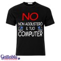 T-shirt uomo "NO, non aggiusterò il tuo computer", idea regalo divertente tecnico informatico