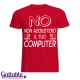 T-shirt uomo "NO, non aggiusterò il tuo computer", idea regalo divertente tecnico informatico