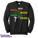 Felpa unisex uomo e donna "Iron, bricks, wood, sheeps, grain" ispirata a giochi da tavolo