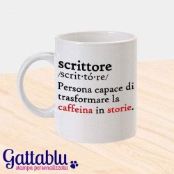 Tazza "Scrittore: persona capace di trasformare la caffeina in storie"