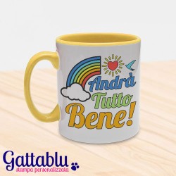 Tazza mug 11 oz Andrà tutto bene! Arcobaleno, frasi motivazionali, felicità, ottimismo!