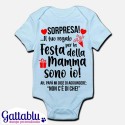 Body pagliaccetto neonato, bimbo, Sopresa! Il tuo regalo per la Festa della Mamma sono io! Idea regalo divertente!