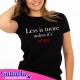 T-shirt donna Less is more (unless it's wine), idea regalo divertente tema vino! Nera!