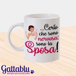 Tazza mug 11 oz Certo che sono nervosa, sono la sposa! Idea regalo divertente per Addio al Nubilato e Matrimonio!