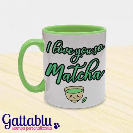 Tazza mug color 11 oz I love you so matcha! Divertente idea regalo kawaii tè verde matcha, matcha latte, caffè matcha!