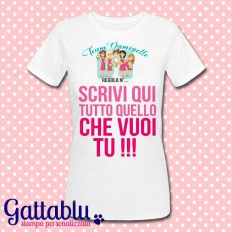 T-shirt donna Team Damigelle - Regola n°: SCRIVI QUELLO CHE VUOI! PERSONALIZZATA CON LA TUA FRASE! Addio al Nubilato!