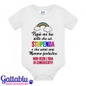 Body neonato, bimbo e bimba, Papà mi ha detto che sei stupenda e che sarai una Mamma fantastica! Arcobaleno colorato!