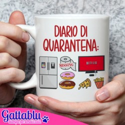  Tazza Mug 11 oz Diario di Quarantena: frigo e cibo spazzatura, carenza di carta igienica, serie tv!