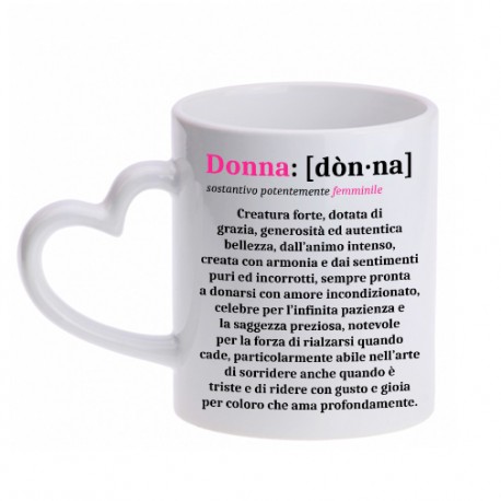 Tazza mug 11 oz cuore Definizione dizionario Donna, dedica romantica d'amore ed amicizia, idea regalo Festa della Donna!