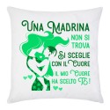 Federa per Cuscino con Stampa Una Madrina Non Si Trova, Si Sceglie con Il Cuore, Il Mio Cuore ha Scelto Te! Disegno verde!