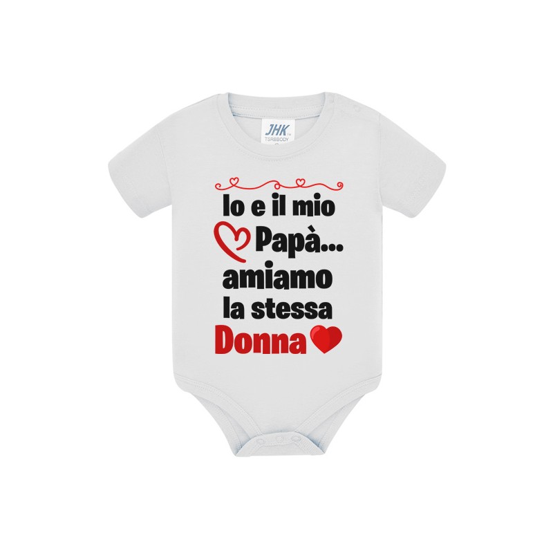 Body bimbo Io e il mio papà amiamo la stessa donna! Idea regalo per una  mamma!