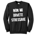 Felpa girocollo unisex uomo e donna Non mi dovete stressare! Style font glitch!