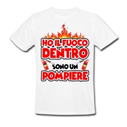 T-Shirt Maglietta Uomo Ho il fuoco dentro, sono un Pompiere! Idea regalo divertente vigile del fuoco!