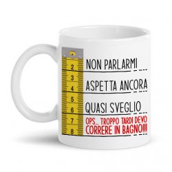 Tazza mug 11 oz Metro del Caffè: non parlarmi, quasi sveglio, ops devo correre in bagno!