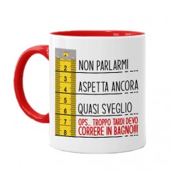 Tazza mug 11 oz color rossa Metro del Caffè: non parlarmi, quasi sveglio, ops devo correre in bagno!