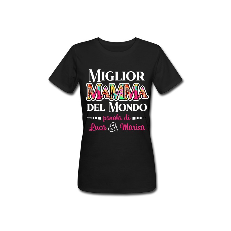 T-Shirt Maglietta Donna Miglior mamma del mondo, parola di, PERSONALIZZATA  CON NOME O NOMI FIGLIO