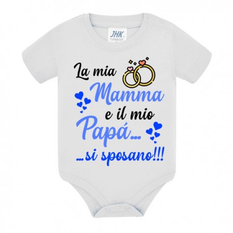 Body bimbo o bimba La mia mamma e il mio papà si sposano! Matrimonio, stampa azzurra!