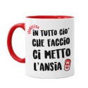 Tazza mug color rossa 11 oz In tutto ciò che faccio ci metto l'ansia! Divertente, personalizzabile con il tuo nome!