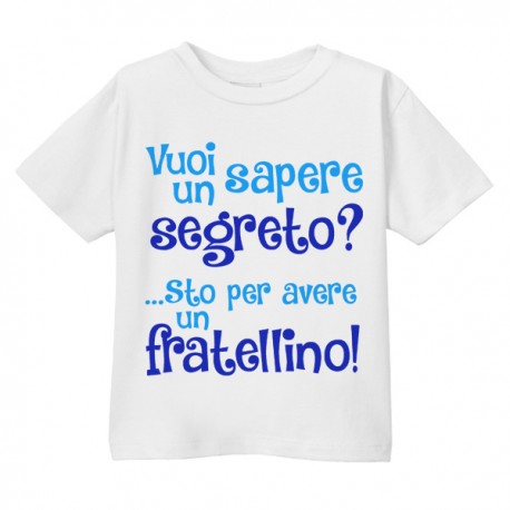 T-shirt maglietta bimbo Vuoi sapere un segreto? Sto per avere un fratellino! Sorpresa per annunciare seconda gravidanza!